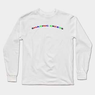 SHARING EXCESS Long Sleeve T-Shirt